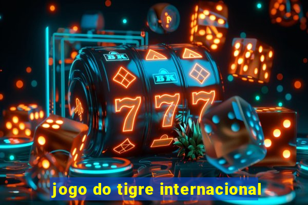 jogo do tigre internacional